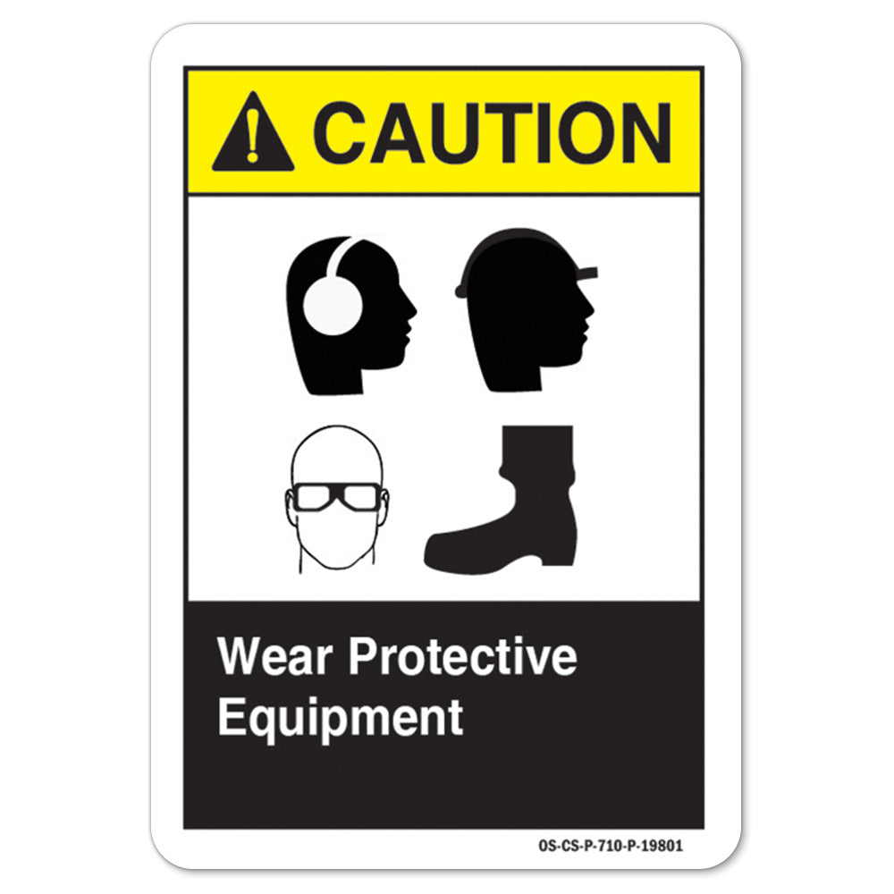 Wear Protective Equipment (Ear Head Eye Foot)