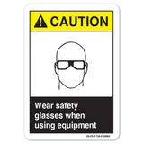 Wear Safety Glasses When Using Equipment