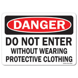 Do Not Enter Without Wearing Protective Clothing