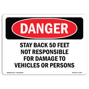 Stay Back 50 Feet Not Responsible For Damage