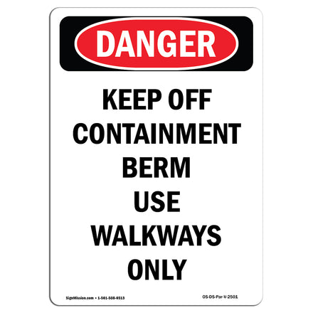 Keep Off Containment Berm Use Walkways Only