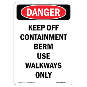 Keep Off Containment Berm Use Walkways Only