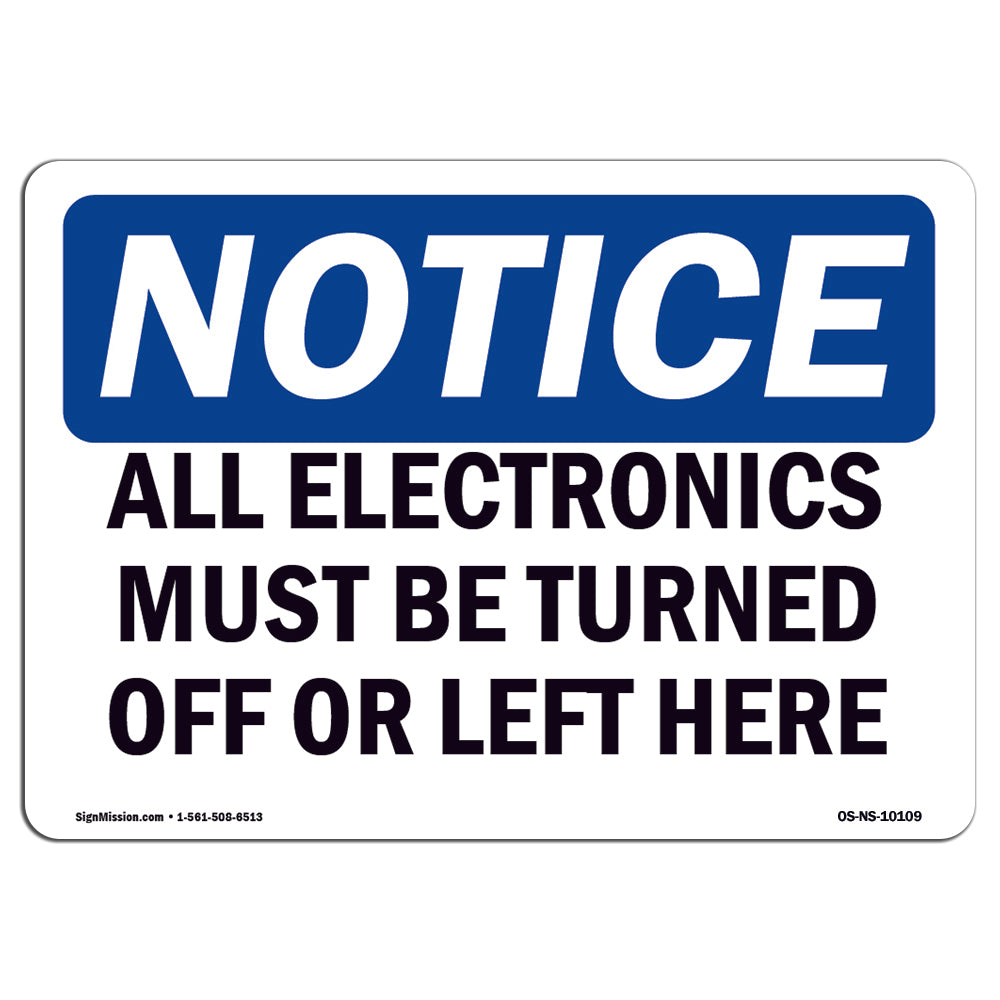 All Electronics Must Be Turned Off Or Left Here