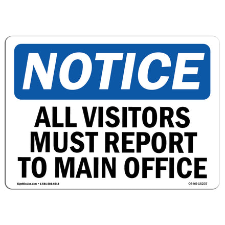 NOTICE All Visitors Must Report To Main Office