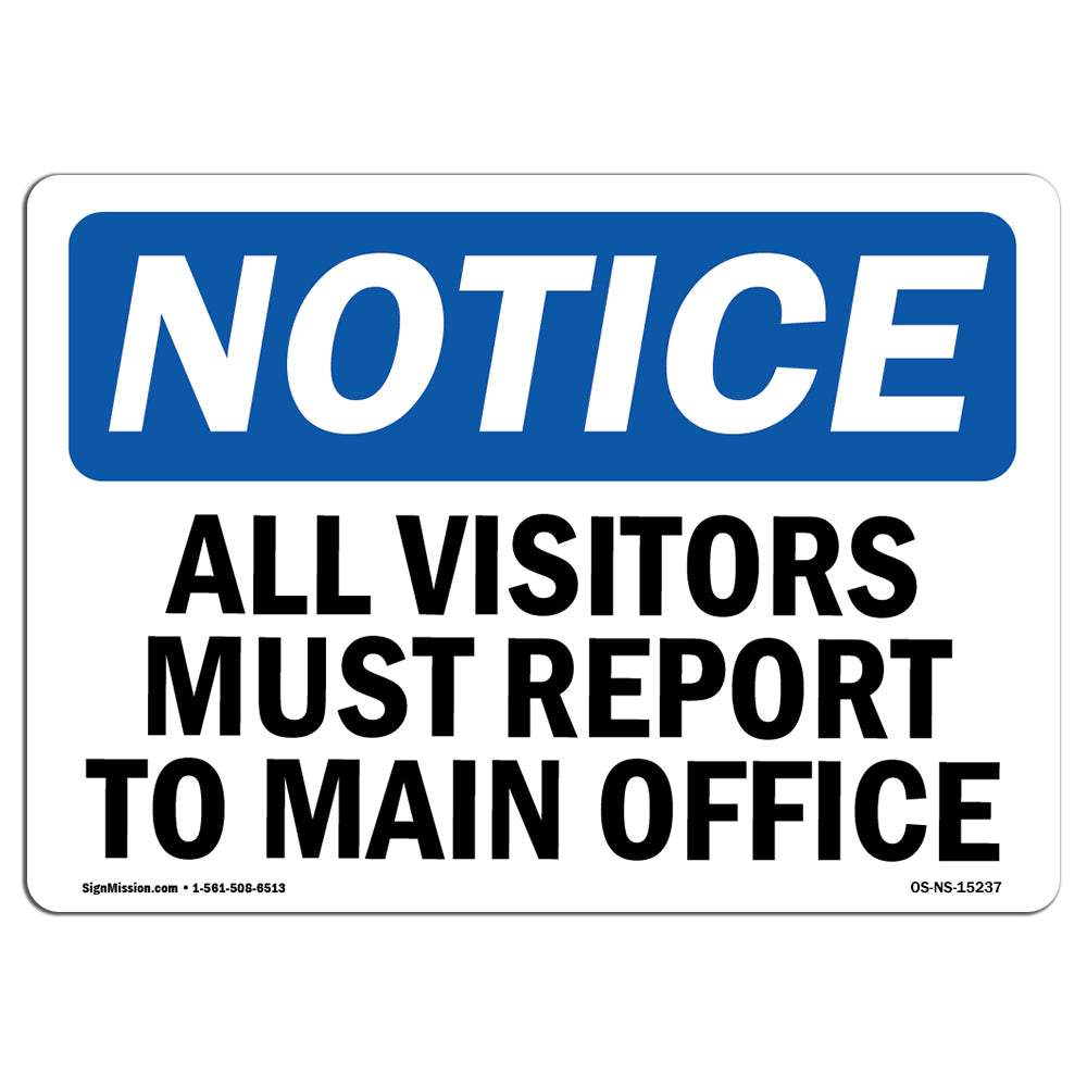 NOTICE All Visitors Must Report To Main Office