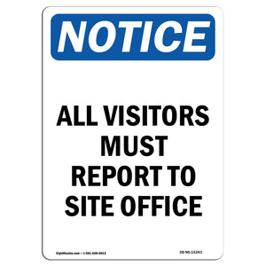 NOTICE All Visitors Must Report To Site Office