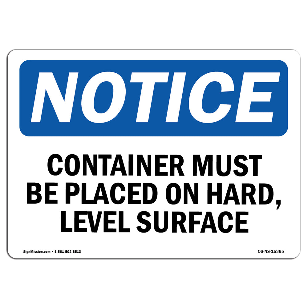 NOTICE Container Must Be On Hard Level Surface