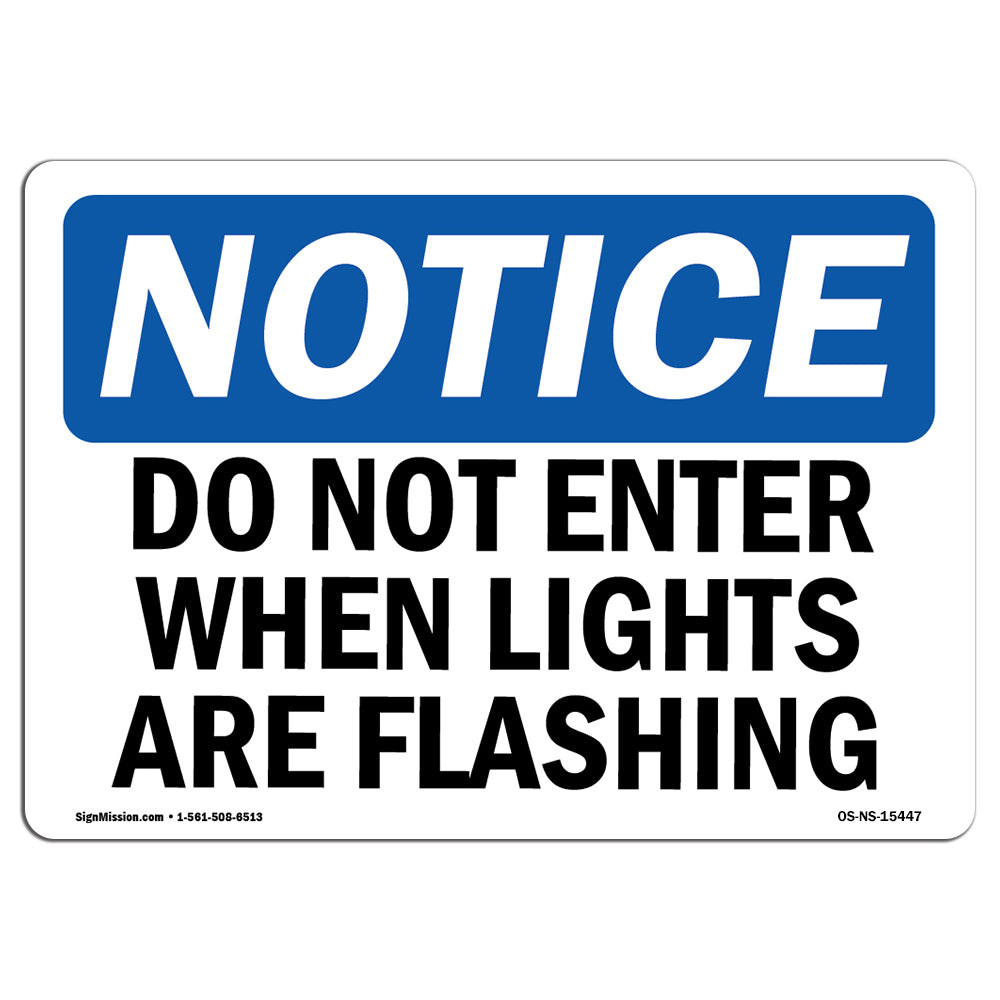 NOTICE Do Not Enter When Lights Are Flashing