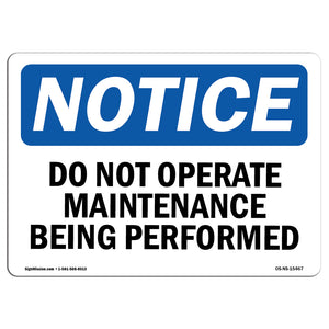 NOTICE Do Not Operate Maintenance Being Performed