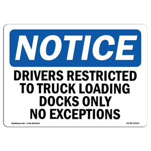 NOTICE Drivers Restricted To Truck Loading Dock