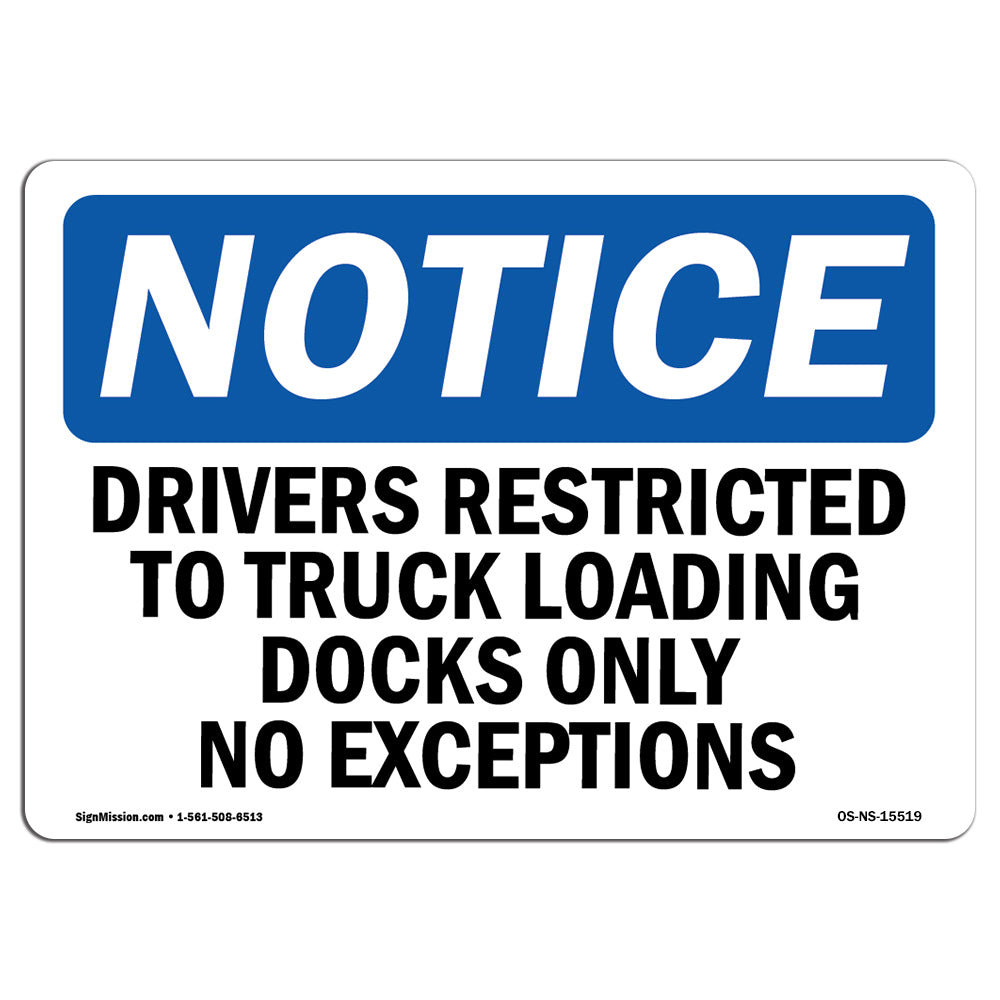 NOTICE Drivers Restricted To Truck Loading Dock