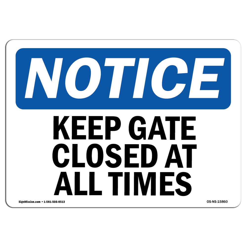 NOTICE Keep Gate Closed At All Times