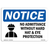 NOTICE No Admittance Without Hard Hat And Eye