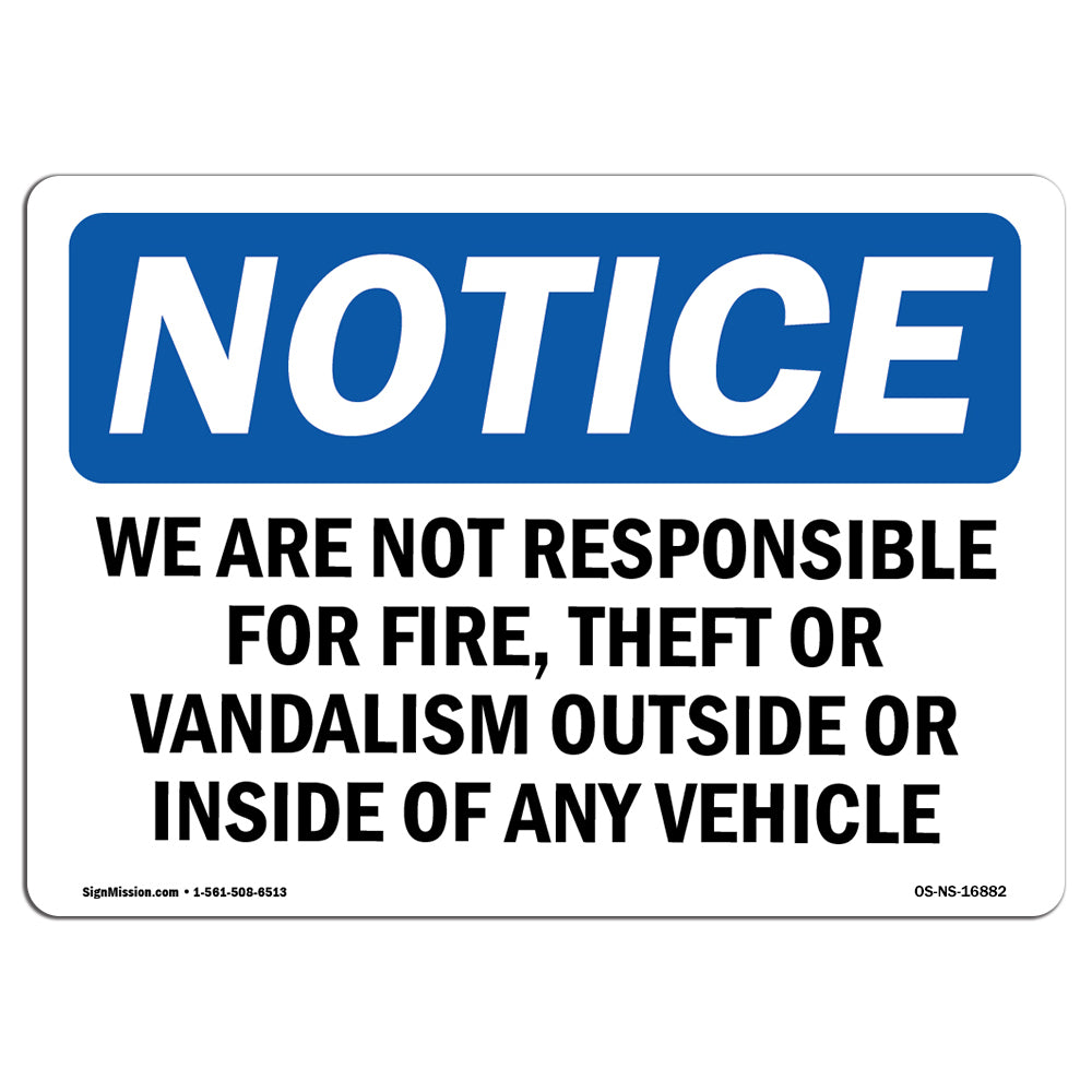 NOTICE Not Responsible For Fire Theft Vandalism