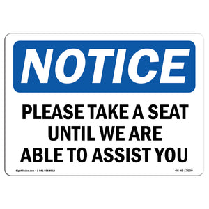 Please Take A Seat Until We Are Able To Assist You