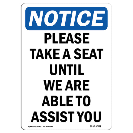 Please Take A Seat Until We Are Able To Assist You