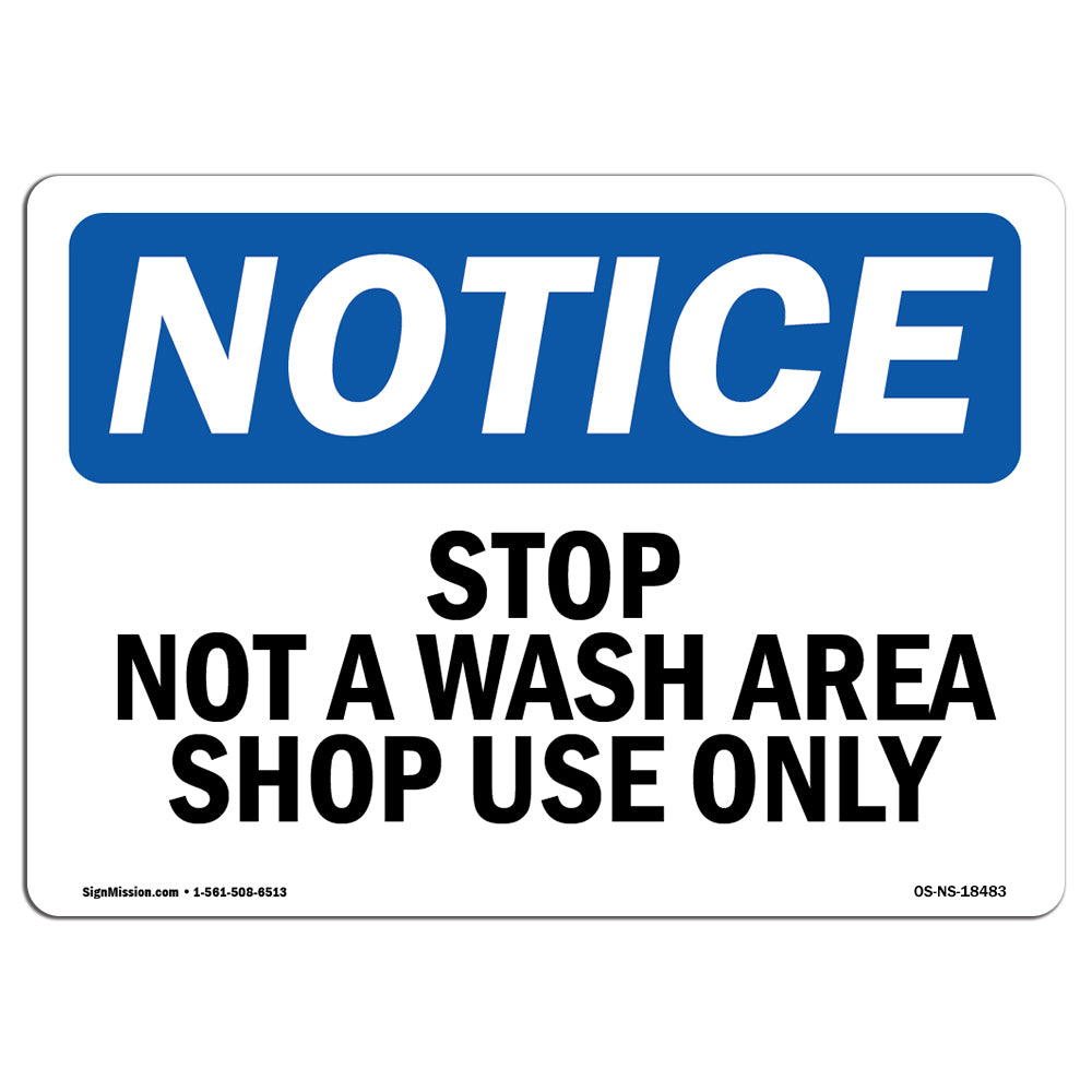 Stop Not A Wash Area Shop Use Only