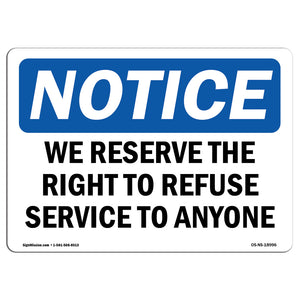 We Reserve The Right To Refuse Service To Anyone