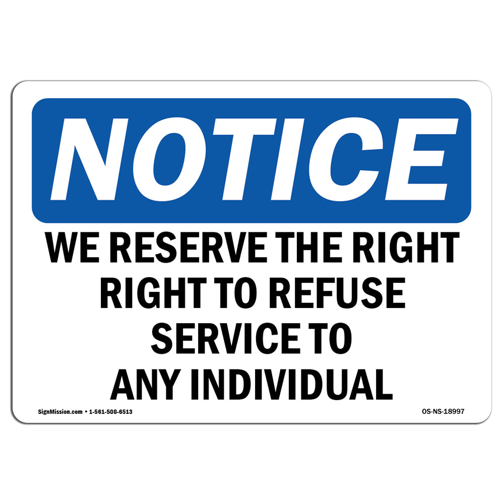 We Reserve The Right To Refuse Service To