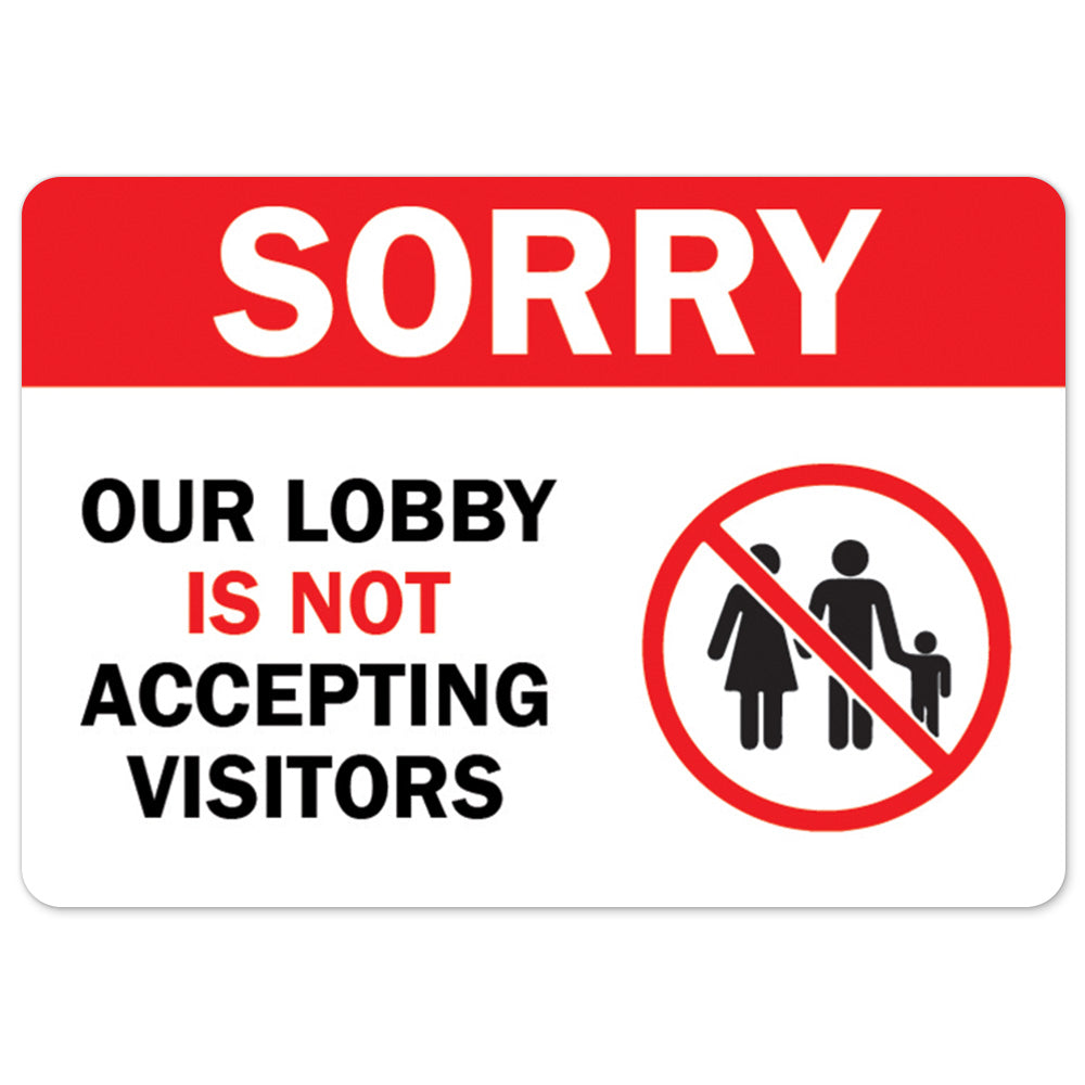 Sorry Our Lobby Is Not Accepting Visitors