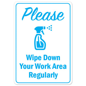 Please Wipe Down Your Work Area Regularly