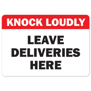 Knock Loudly Leave Deliveries Here