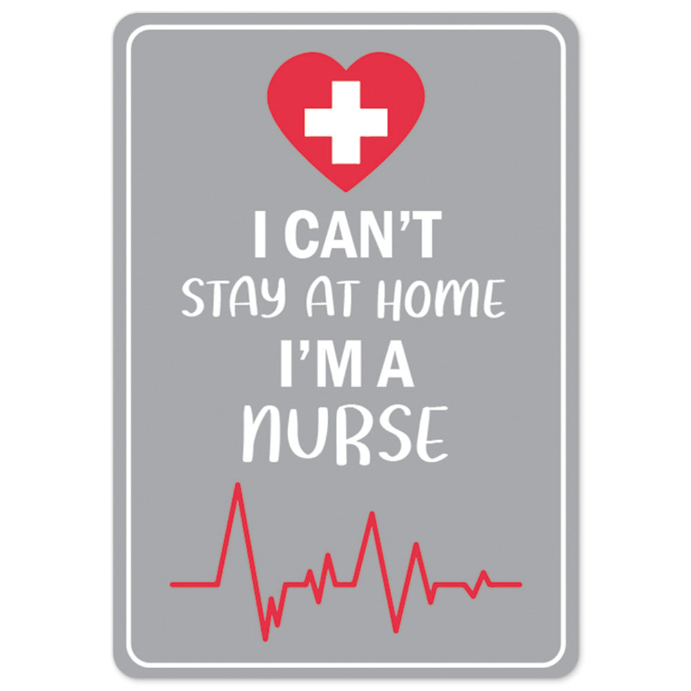 I Cant Stay Home Im A Nurse