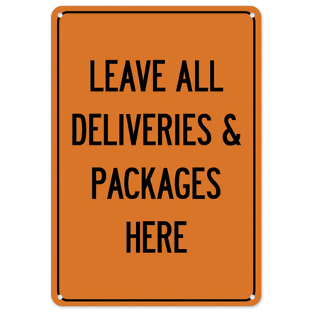 Leave All Deliveries & Packages Here