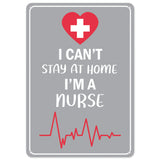 I Cant Stay Home Im A Nurse