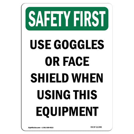 Use Goggles Or Face Shield When