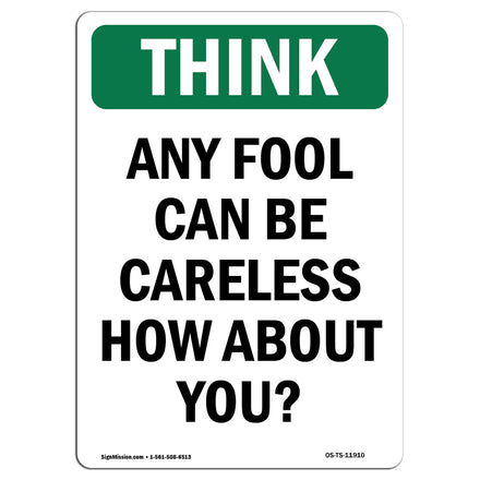 Any Fool Can Be Careless How About You