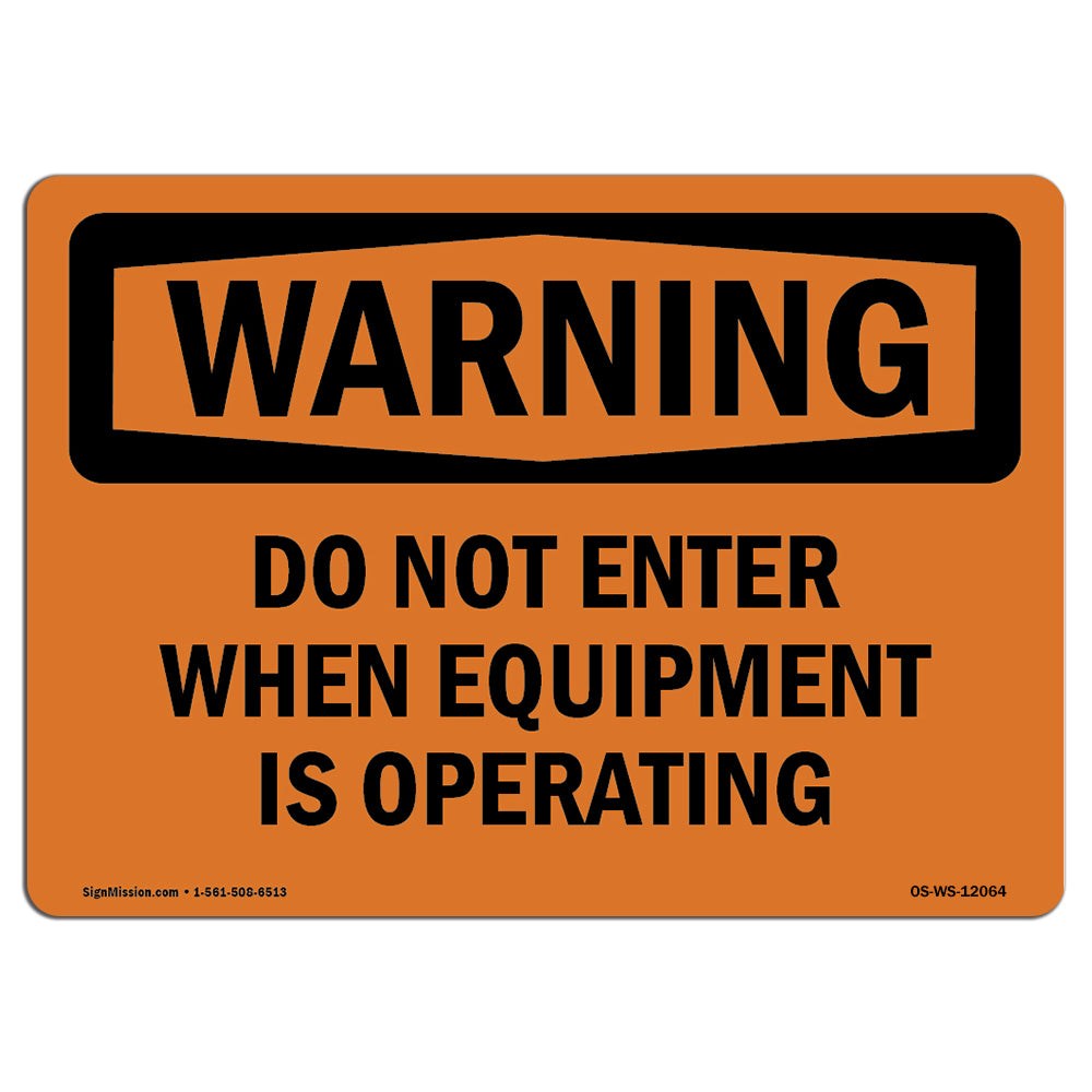 Do Not Enter When Equipment Is Operating