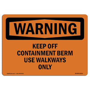 Keep Off Containment Berm Use Walkways Only