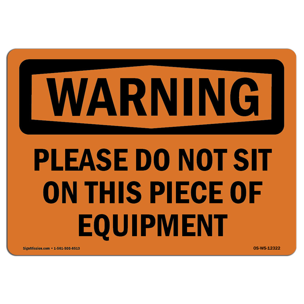 Please Do Not Sit On This Piece Of Equipment