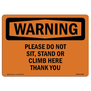 Please Do Not Sit, Stand Or Climb Here Thank You