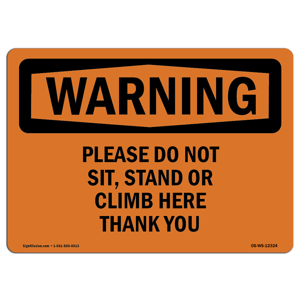 Please Do Not Sit, Stand Or Climb Here Thank You