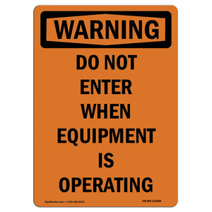 Do Not Enter When Equipment Is Operating