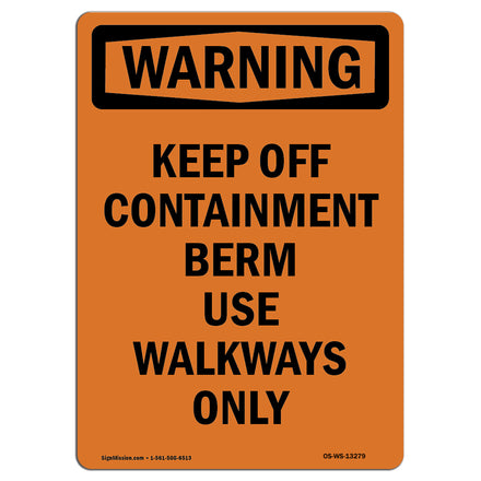 Keep Off Containment Berm Use Walkways Only