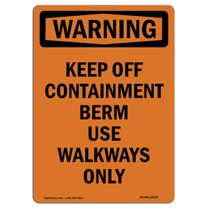 Keep Off Containment Berm Use Walkways Only