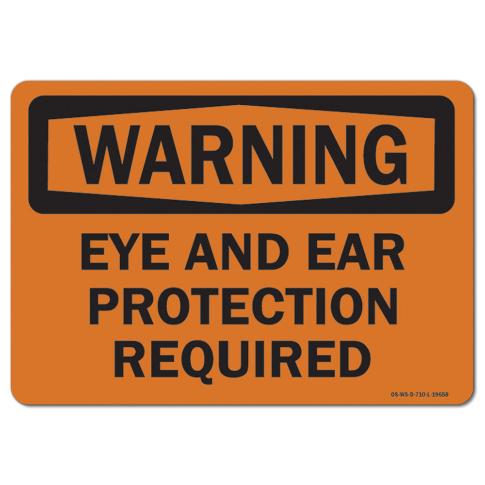 Ear and Eye Protection Required