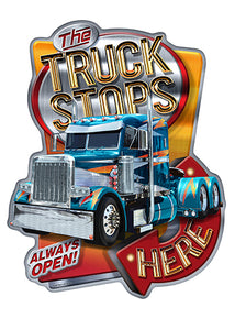 The Truck Stops Here Semi Novelty Sign