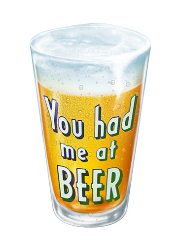 You Had Me At Beer Vinyl Decal Sticker