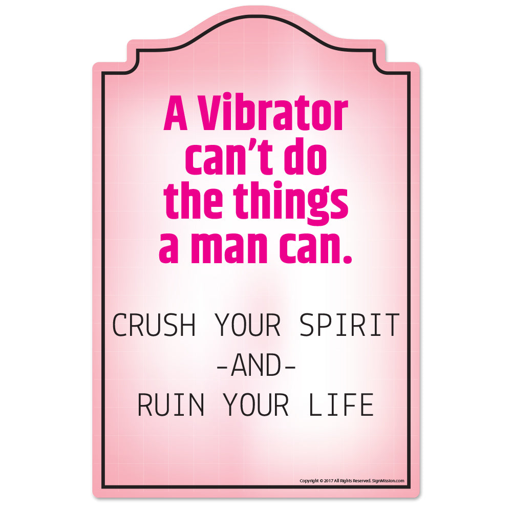 A Vibrator Can't Novelty Sign