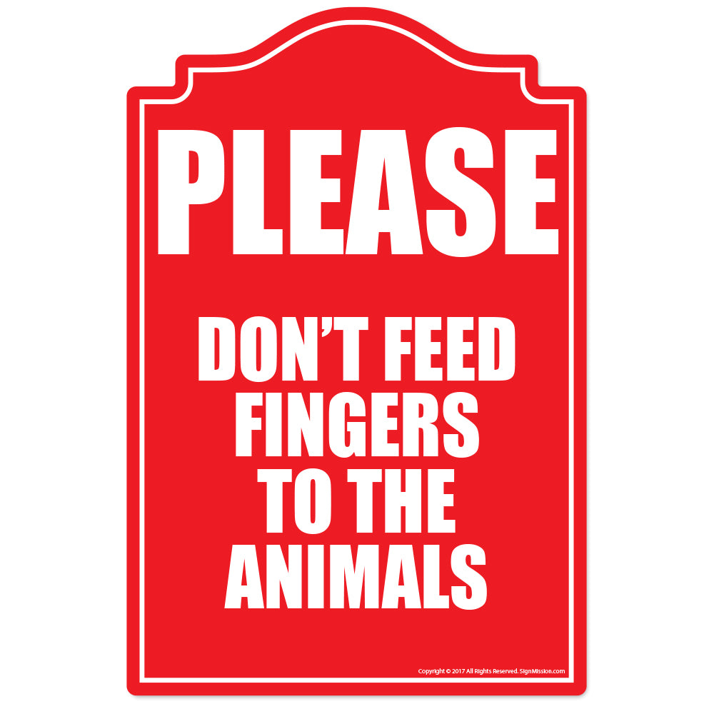 Dont Feed Fingers To Animals Novelty Sign