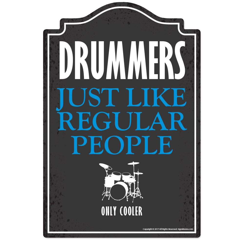 Drummers Are Just Novelty Sign
