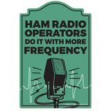 Ham Radio Operator Novelty Sign