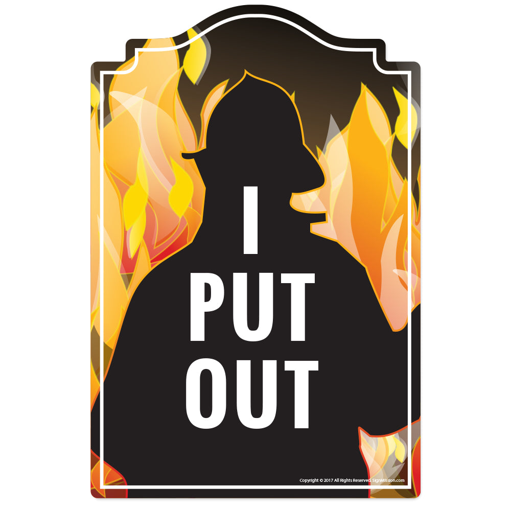 I Put Out Novelty Sign