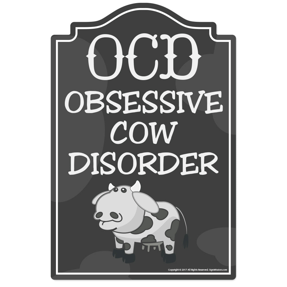 Obsessive Cow Disorder Novelty Sign