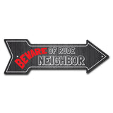 Rude Neighbor Arrow Sign