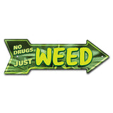 No Drugs Just Weed Arrow Sign